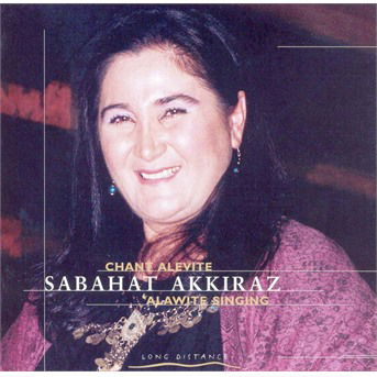 Cover for Sabahat Akkiraz · Alawite Singing (CD) (2017)