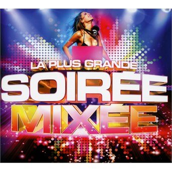 Cover for Various Artists · La Plus Grande Soiree Mixee (CD) [Box set] (2017)