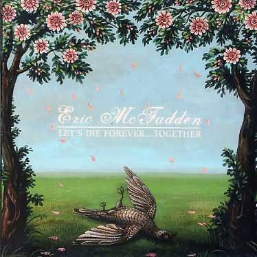 Cover for Eric Mcfadden · Let's Die Forever Together (CD) (2007)