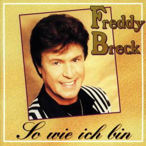 So Wie Ich Bin - Freddy Breck - Musique - DA RECORDS - 4002587011529 - 28 août 1995