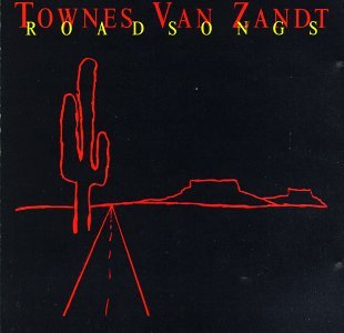 Cover for Townes Van Zandt · Roadsongs &amp; Bonus (CD) (1996)