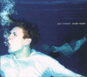 Cover for Jazz Indeed · Under Water (CD) (1996)