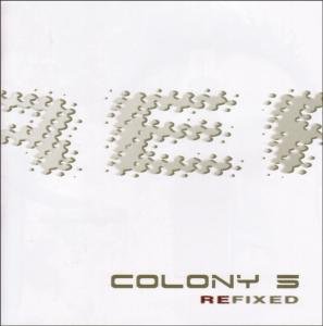 Cover for Colony 5 · Refixed (CD) (2005)