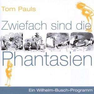 Cover for Tom Pauls · Zwiefach Sind Die Phantasien (CD)