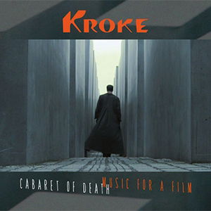 Cabaret Of Death - Kroke - Muziek - ORIENTE - 4025781108529 - 15 oktober 2015