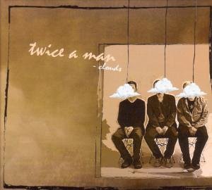 Cover for Twice A Man · Clouds (CD) (2008)