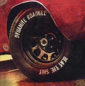 Cover for Dynamite Roadkill · Beat the Shit (CD) (2012)