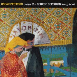 Cover for Oscar Peterson · Plays the George Gershwin Song Book + 1 Bonus Track (CD) [Japan Import edition] (2016)