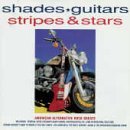 Shades Guitars Stripes & Stars - Shades Guitars Stripes & Stars - Música - Universal Music - 5015773022529 - 10 de julio de 1996