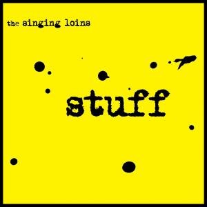Cover for Singing Loins · Stuff (CD) (2011)