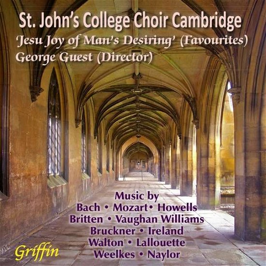 Cover for St. Johns College Choir and George Guest · St. Johns College Choir. Cambridge Jesu. Joy Of Mans Desiring - Favourite Choral Works (CD) (2019)