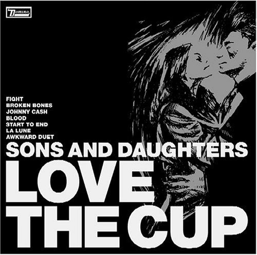Love The Cup - Sons & Daughters - Musiikki - DOMINO - 5034202114529 - maanantai 12. heinäkuuta 2004