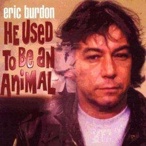 Cover for Eric Burdon · He Used to Be an Animal (CD)