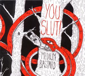 Cover for You Slut · Medium Bastard (CD) (2012)