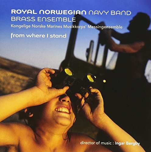 Cover for Royal Norwegian Navy Band Brass Ensemble · From Where I Stand (CD) (2015)