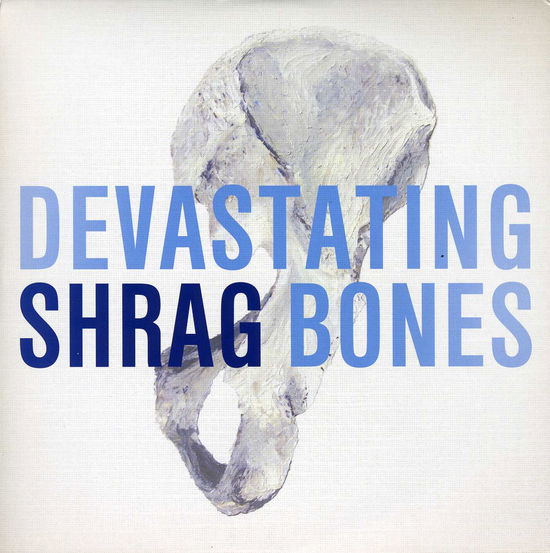 Cover for Shrag · Devastating Bones (7&quot;) [Limited edition] (2012)