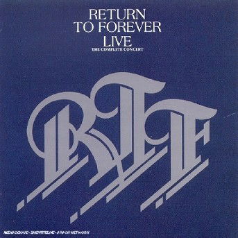 Live the Complete - Return to Forever - Musiikki - SONY MUSIC - 5099749685529 - torstai 3. helmikuuta 2000