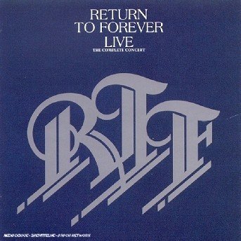 Cover for Return to Forever · Live the Complete (CD) [Remastered edition] (2000)