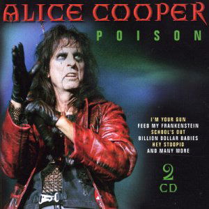 Poison - Alice Cooper - Muziek - COLUM - 5099751130529 - 14 april 2003