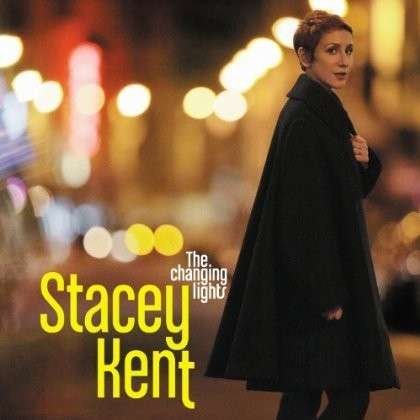 Cover for Stacey Kent · Changing Lights (CD) (2013)