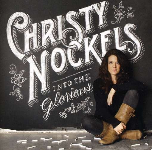 Into The Glorious - Christy Nockels - Musik - ASAPH - 5099960707529 - 17. Mai 2012