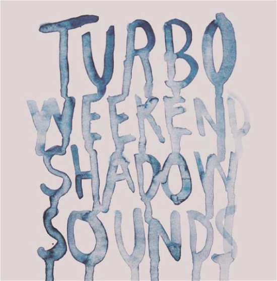Shadow Sounds - Turboweekend - Música - CAPITOL - 5099997578529 - 29 de abril de 2013
