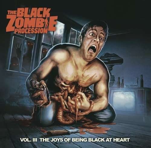Vol.3 The Joys Of Being Black At Heart - Black Zombie Procession - Musik - KICKING - 5414939676529 - 26. Februar 2015