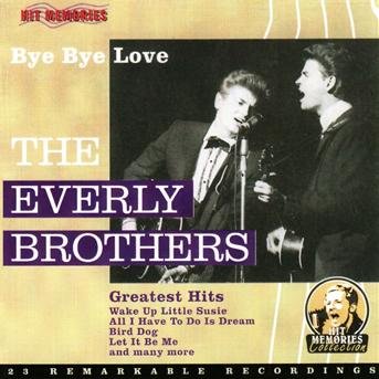 Cover for Everly Brothers · Bye Bye Love Greatest Hit (CD) (2008)