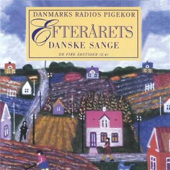 Cover for Danmarks Radios Pigekor · Efterårets Danske Sange: 4 Årstider 2:4 (CD) (1994)
