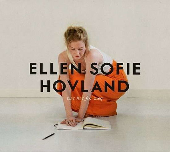 Hovland Ellen Sofie · Vaer Her for Meg (CD) (2012)