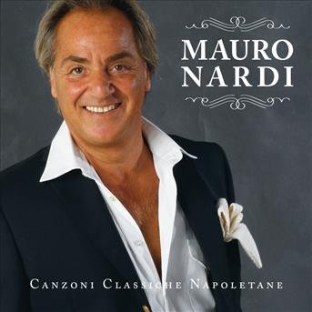 Cover for Mauro Nardi · Canzoni Classiche Napoletane (CD) (2018)