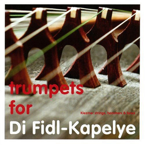 Trumpets For Di Fidl Kape - Di Fidl Kapelye - Musik - FREA - 8712618405529 - 1. februar 2007