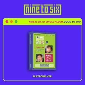 Good To You (1ST Single Album) - NINE TO SIX - Música - DONGYO ENT. - 8809314515529 - 6 de junho de 2023