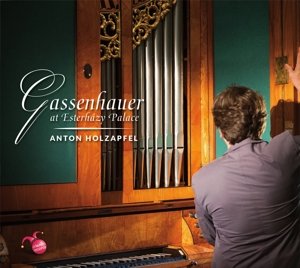 Cover for Anton Holzapfel · Gassenhauer At Esterhazy (CD) (2015)