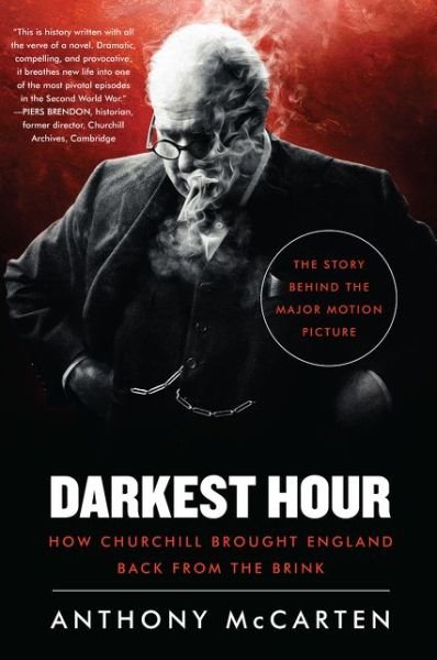 Cover for Anthony McCarten · Darkest Hour: How Churchill Brought England Back from the Brink (Paperback Book) (2017)