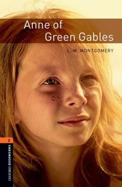 Cover for Montgomery · Oxford Bookworms Library: Level 2:: Anne of Green Gables - Oxford Bookworms ELT (Paperback Bog) (2007)