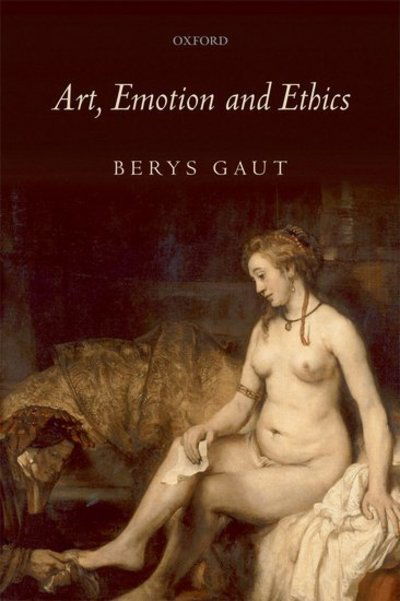 Cover for Gaut, Berys (University of St Andrews) · Art, Emotion and Ethics (Paperback Book) (2009)