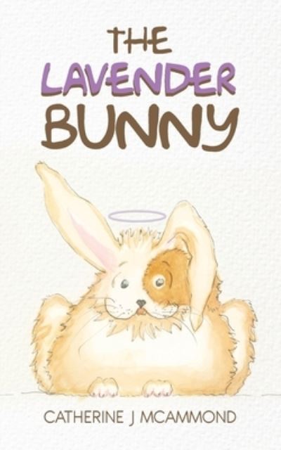 Cover for Catherine J McAmmond · The Lavender Bunny (Paperback Book) (2021)