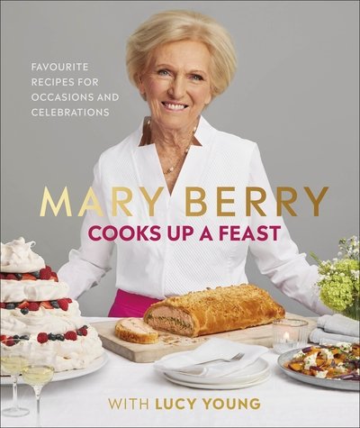 Cover for Mary Berry · Mary Berry Cooks Up A Feast: Favourite Recipes for Occasions and Celebrations (Gebundenes Buch) (2019)