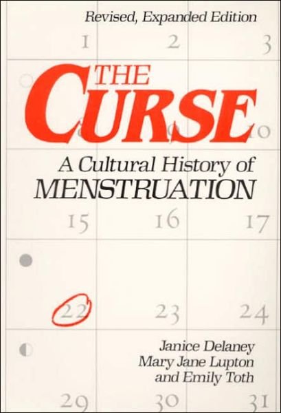 Cover for Janice Delaney · The Curse: A CULTURAL HISTORY OF MENSTRUATION (Paperback Book) [2 Rev edition] (1988)