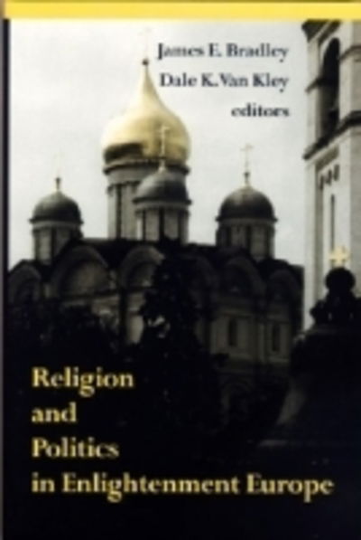 Cover for Religion and Politics in Enlightenment Europe - Erasmus Institute Books (Paperback Book) (2001)