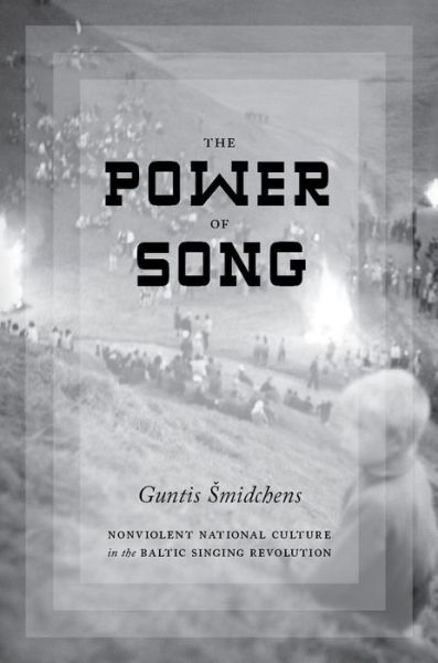 Cover for Guntis Smidchens · The Power of Song: Nonviolent National Culture in the Baltic Singing Revolution - New Directions in Scandinavian Studies (Taschenbuch) (2014)