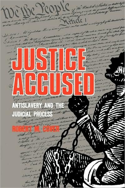 Cover for Robert M. Cover · Justice Accused: Antislavery and the Judicial Process (Paperback Book) [Reprint edition] (1984)
