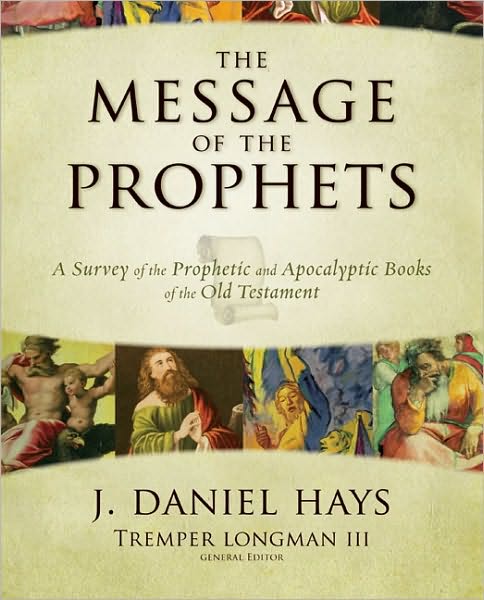 Cover for J. Daniel Hays · The Message of the Prophets: A Survey of the Prophetic and Apocalyptic Books of the Old Testament (Gebundenes Buch) (2010)