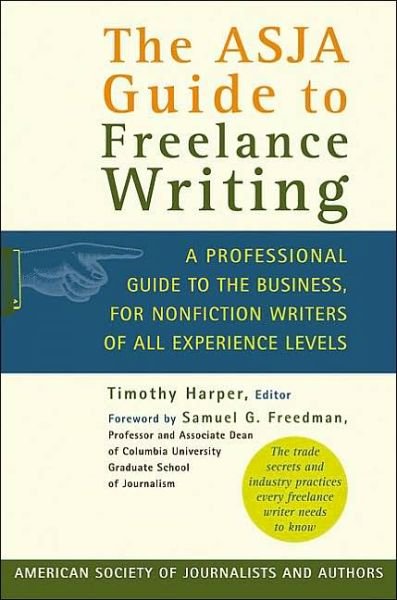 Cover for Harper Timothy · The Asja Guide to Freelance Writing: a Professional Guide to the Business, for Nonfiction Writers of All Experience Levels (Paperback Book) (2003)