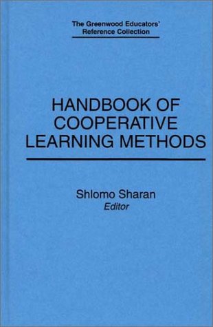 Handbook of Cooperative Learning Methods - The Greenwood Educators' Reference Collection - Shlomo Sharan - Livros - Bloomsbury Publishing Plc - 9780313283529 - 17 de fevereiro de 1994