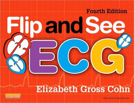 Cover for Cohn, Elizabeth Gross (Adelphi University, Garden City, NY) · Flip and See ECG (Spiral Book) (2012)