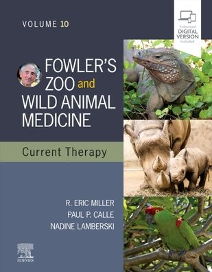 Cover for R. Eric Miller · Fowler's Zoo and Wild Animal Medicine Current Therapy,Volume 10 (Gebundenes Buch) (2022)
