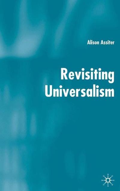 Cover for Alison Assiter · Revisiting Universalism (Hardcover Book) (2003)