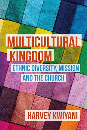 Cover for Harvey C. Kwiyani · Multicultural Kingdom: Ethnic Diversity, Mission and the Church (Paperback Book) (2020)